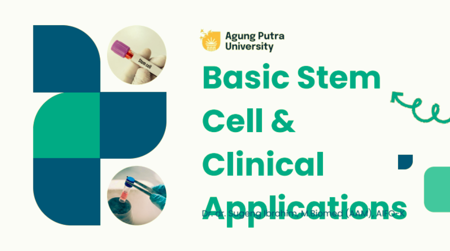 Basic Stem Cell & Clinical Applications - Dr. dr. Sugeng Ibrahim, M.Biomed (AAM), AIFO-K