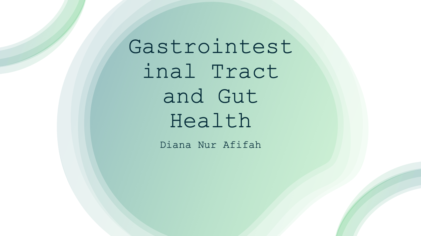 Gastrointest inal Tract and Gut Health - Prof. Dr. Diana Nur Afifah, S.TP., M.Si.